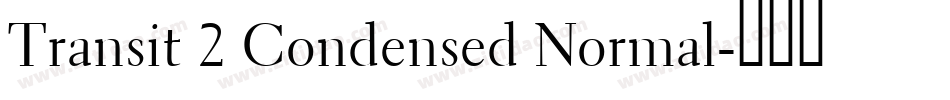 Transit 2 Condensed Normal字体转换